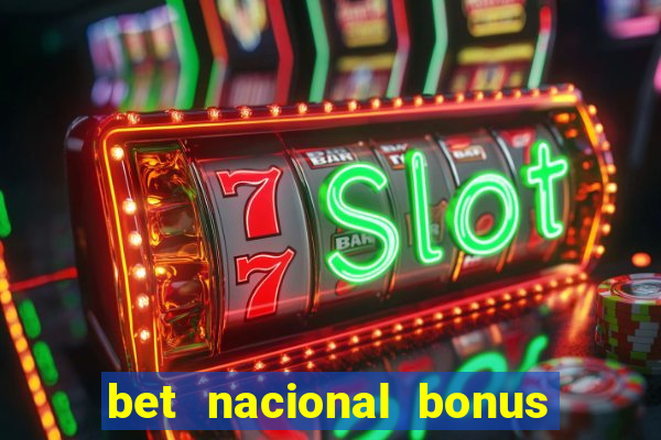 bet nacional bonus de boas vindas